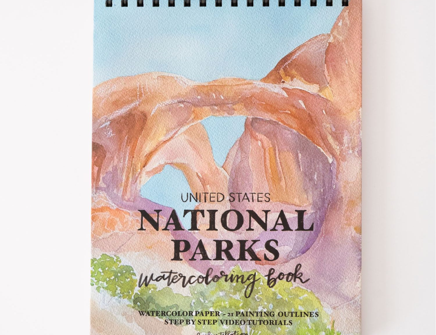 Bailey Rae Studio National Parks Watercoloring Book cover with a painted Delicate Arch