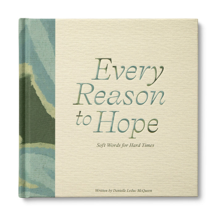 Compendium Every Reason to Hope book, a cream and green painted cover reading Soft Words for Hard Times