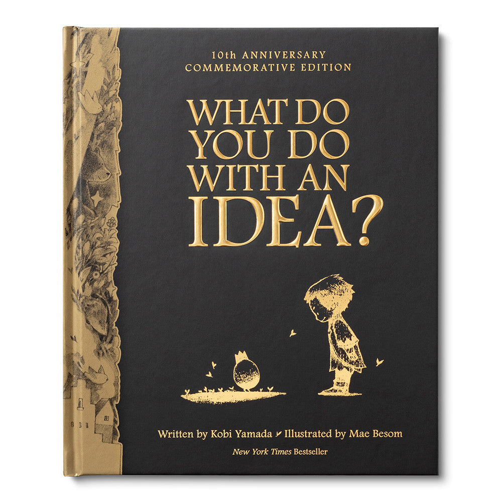 What Do You Do With an Idea? 10th Anniversary Commemorative Edition by Kobi Yamada, Compendium, black hardcover with gold foil title and illustration on white
