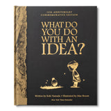 What Do You Do With an Idea? 10th Anniversary Commemorative Edition by Kobi Yamada, Compendium, black hardcover with gold foil title and illustration on white