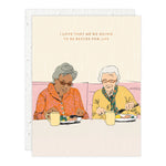 Seedlings Forever Friends card, an illustration of two older women having tea reading I love that we're going to be besties for life