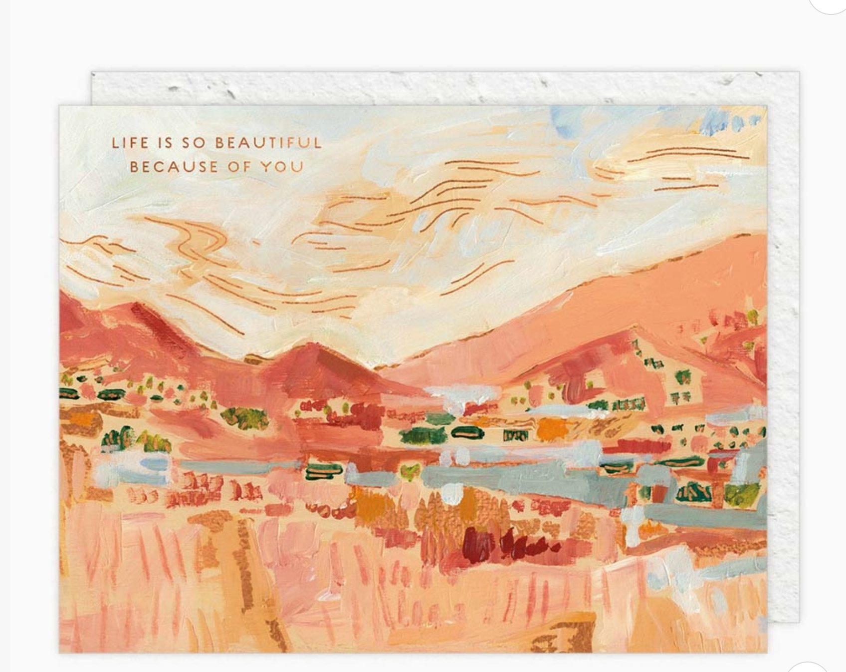 Seedlings Golden Hills Love + Friendship Card, a painted orange desert landscape reading Life is so beautiful because of you