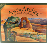 A is for Arches: A Utah Alphabet book by Sleeping Bear Press, cover with a dinosaur and Delicate Arch illustration